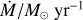 \[\dot{M}/{{M}_{\odot }}\text{y}{{\text{r}}^{-1}}\]