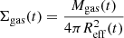 $ \Sigma _{\mathrm {gas}}(t)=\frac {M_{\mathrm {gas}}(t)}{4 \pi R^2_\mathrm {eff}(t)} $