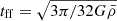 $ t_{\mathrm {ff}}=\sqrt {3\pi /32G\bar {\rho }} $