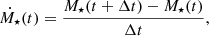 $$ {\dot {M_\star }}(t)=\frac {{M_\star }(t+\Delta t)-{M_\star }(t)}{\Delta t}, $$