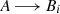 $ A \mathop {\longrightarrow }\limits ^{} B_i $