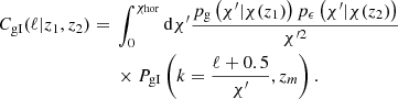 $$ \begin{aligned}C_{\mathrm {gI}}(\ell |z_1,z_2) ={}&\int _0^{\chi _{\mathrm {hor}}}{\mathrm {d}}\chi ^{\prime}\frac {p_{\mathrm {g}}\left (\chi ^{\prime}|\chi (z_1)\right )p_\epsilon \left (\chi ^{\prime}|\chi (z_2)\right )}{\chi ^{\prime 2}}\\ &{}\times P_{\mathrm {gI}}\left (k=\frac {\ell +0.5}{\chi ^{\prime}},z_m \right ). \end{aligned} $$