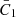 $ \bar {C}_1 $