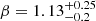 $ \beta = 1.13^{+0.25}_{-0.2} $