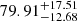 $ 79.91^{+17.51}_{-12.68} $