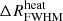 $ {\Delta R^{\mathrm{heat}}_{\mathrm{FWHM}}} $
