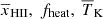 $ {\overline{x}_{\mathrm{HII}}}, ~{f_{\mathrm{heat}}}, ~{\overline{T}_{\mathrm{K}}} $