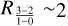 $R_{\frac{3-2}{1-0}}\sim2$