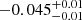 $ -0.045^{+0.01}_{-0.01} $