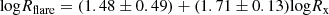 $$ \begin{aligned}{\mathrm {log}} R_{\mathrm {flare}}= (1.48\pm 0.49) + (1.71 \pm 0.13) {\mathrm {log}} R_{\mathrm {x}} \end{aligned} $$