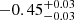$ -0.45^{+0.03}_{-0.03} $