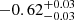 $ -0.62^{+0.03}_{-0.03} $
