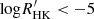$ {\mathrm {log}}R^\prime_{\mathrm {HK}} < -5 $