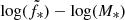 $ \log(\tilde{f}_{\mathrm{\ast}})-\log(M_\ast) $