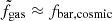 $ \tilde{f}_{\mathrm{gas}} \approx f_{\mathrm{bar,cosmic}} $