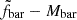 $ \tilde{f}_{\mathrm{bar}}-M_{\mathrm{bar}} $