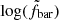 $ \log(\tilde{f}_{\mathrm{bar}}) $