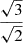 $ \frac {\sqrt {3}}{\sqrt {2}} $