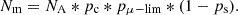 $$ N_{{\mathrm {m}}} = N_{\mathrm {A}}*p_{{\mathrm {c}}}*p_{\mu {\mathrm {-lim}}}*(1-p_{{\mathrm {s}}}). $$