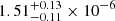 $ 1.51_{-0.11}^{+0.13} \times 10^{-6} $