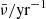 $ \bar{\nu}/\mathrm{yr}^{-1} $