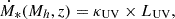 $$ {\dot {M}}_*(M_h,z) = \kappa _{{\mathrm {UV}}}\times L_{{\mathrm {UV}}}, $$