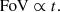 $$ \mathrm {FoV}\propto t. $$