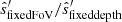 $ {\hat {s}}^\prime_{\mathrm {fixed FoV}}/{\hat {s}}^\prime_{\mathrm {fixed depth}} $