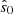 $ {\hat {s}}_0 $