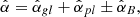 $$ {\hat {\alpha }} = {\hat {\alpha }}_{gl} + {\hat {\alpha }}_{ pl} \pm {\hat {\alpha }}_B, $$