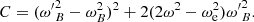 $$ C =({\omega '}_B^2-\omega _B^2)^2 +2(2\omega ^2 -\omega _{\mathrm {e}}^2){\omega '}_B^2. $$