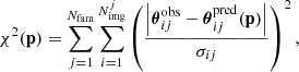$$ \begin{aligned} \chi ^2(\mathbf p ) = \sum _{j = 1}^{N_{\rm fam}}\sum _{i = 1}^{N_{\rm img}^{j}}\left(\frac{\left|\boldsymbol{\theta }^\mathrm{obs}_{ij}-{\boldsymbol{\theta }}^\mathrm{pred}_{ij}(\mathbf p )\right|}{\sigma _{ij}}\right)^2, \end{aligned} $$