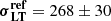 $ \boldsymbol{\sigma}_{\mathbf{LT}}^{\mathbf{ref}} = 268 \pm 30 $