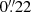 $ 0{{{\overset{\prime\prime}{.}}}}22 $