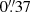 $ 0{{\overset{\prime\prime}{.}}}37 $