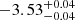$ -3.53^{+0.04}_{-0.04 } $