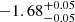 $ -1.68^{+0.05}_{-0.05 } $