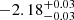 $ -2.18^{+0.03}_{-0.03 } $
