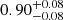 $ 0.90^{+0.08}_{-0.08 } $