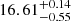 $ 16.61_{-0.55}^{+0.14} $