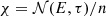$ \chi = {\cal {{N}}}(E,\tau )/n $