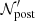 $ {\cal {{N}}}^\prime _\mathrm {post} $