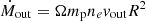$ {\dot {M}}_{\mathrm {out}}=\Omega m_{\mathrm {p}} n_e v_{\mathrm {out}} R^2 $