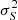 $ \sigma ^2_{S} $