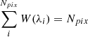 $ \sum _i^{N_{pix}}W(\lambda _i) = N_{pix} $