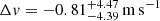 $ \Delta v = -0.81_{-4.39}^{+4.47}\,{{\mathrm {m\,s^{-1}}}} $