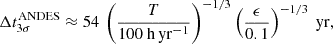 $$ \Delta t^{\mathrm {ANDES}}_{3\sigma } \approx 54\, \left (\frac {T}{100\ {\mathrm {h\, yr^{-1}}}}\right )^{-1/3} \left (\frac {\epsilon }{0.1} \right )^{-1/3}\ {\mathrm {yr}}, $$