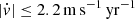 $ |{\dot {v}}|\leq 2.2\, {\mathrm {m\,s^{-1}\,yr^{-1}}} $