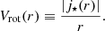$$ V_{\mathrm {rot}}(r) \equiv \frac {\left | j_\star (r)\right |}{r}. $$