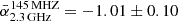 $ \bar{\alpha}^{\mathrm{145\,MHZ}}_{\mathrm{2.3\,GHz}}=-1.01\pm0.10 $